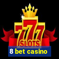 8 bet casino